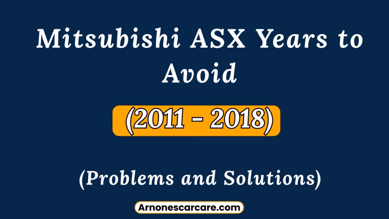 Mitsubishi ASX Years to Avoid (2011-2018): Complete Guide 9 Mitsubishi ASX Years to Avoid