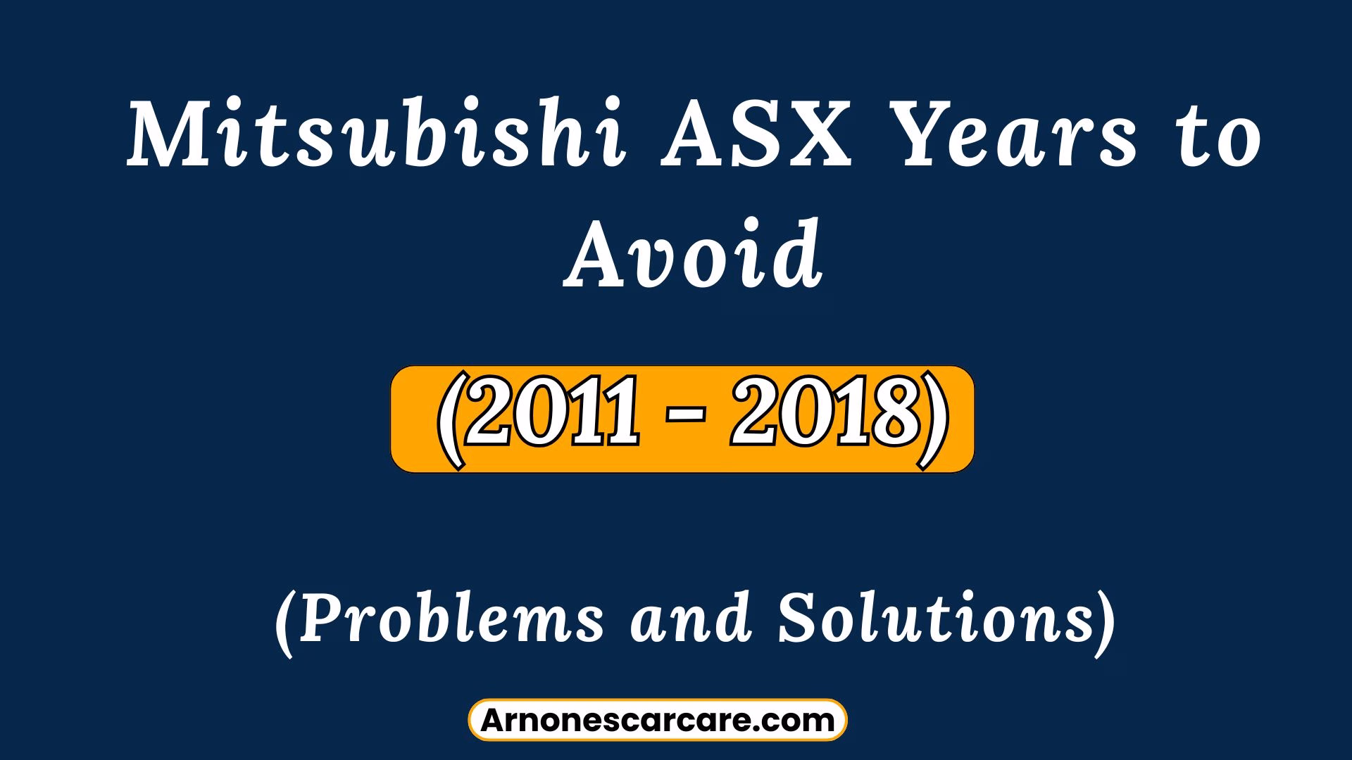 Mitsubishi ASX Years to Avoid