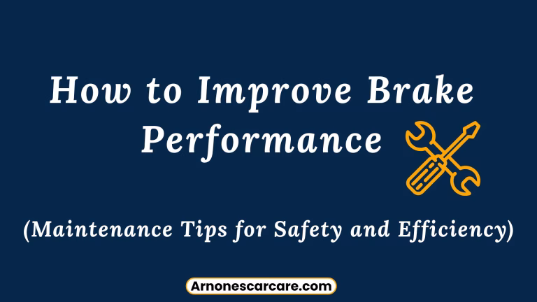 Improve Brake Performance