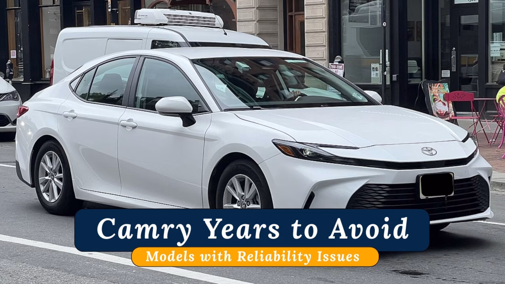 Camry Years to Avoid: Models with Reliability Issues 3 Camry Years to Avoid