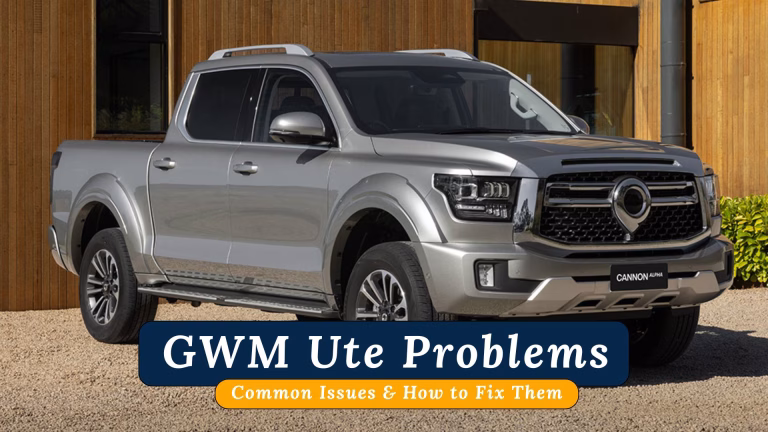 GWM Ute Problems: Common Issues & How to Fix Them 6 GWM Ute Problems